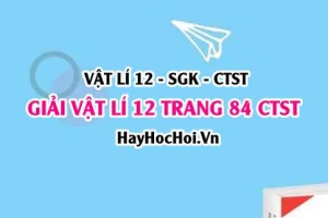 Giải Vật lí 12 trang 84 Chân trời sáng tạo SGK